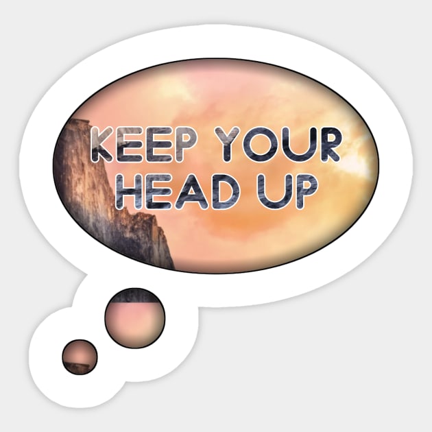 Keep your head up Sticker by Shopoto